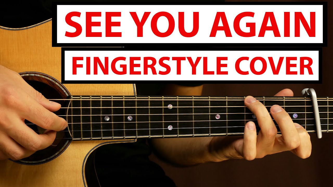 Wiz Khalifa & Charlie Puth - See You Again - Fingerstyle Guitar Cover