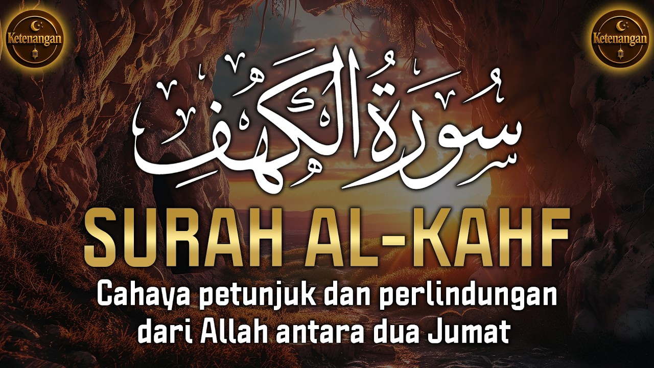 Surah Al-Kahfi lengkap oleh Qari Muhammad Hisham – Bacaan terindah untuk hari Jumat yang penuh berka