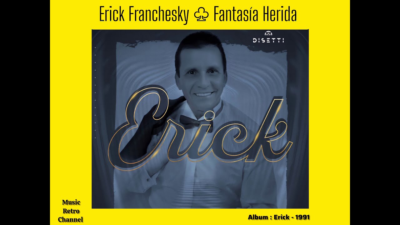 Fantas&iacute;a Herida : Erick Franchesky