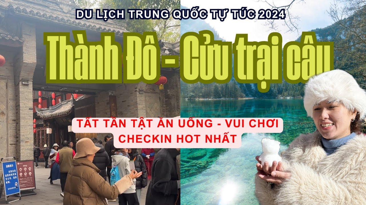 Du lịch TH&Agrave;NH Đ&Ocirc; - CỬU TRẠI C&Acirc;U 5 ng&agrave;y 4 đ&ecirc;m: Kinh nghiệm chi tiết từ A-Z cho đi TRUNG QUỐC lần đầu