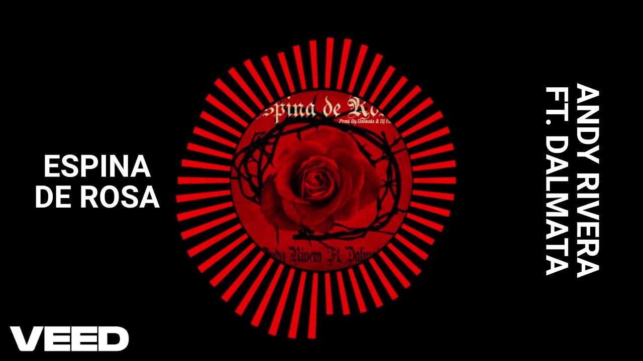 Espina de Rosa - Andy Rivera FT. Dalmata
