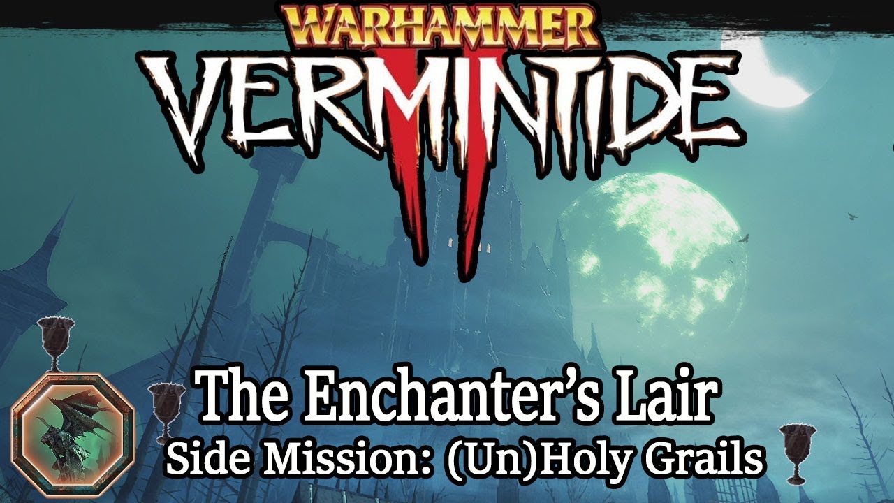 Vermintide 2 The Enchanter's Lair Side Mission: unholy Grails