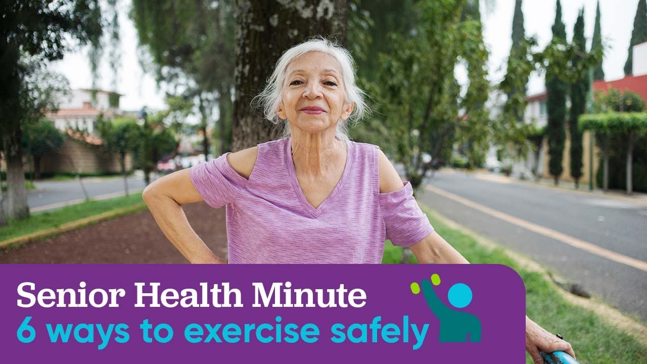 Senior Health Minute | 6 ways to exercise safely as an older adult
