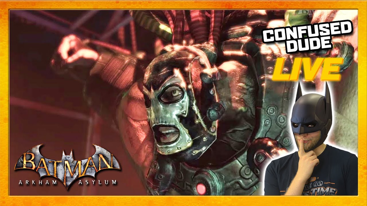 BIG BANÉ PROBLEMS - Batman: Arkham Asylum [Part 2] | Confused_Dude Live!