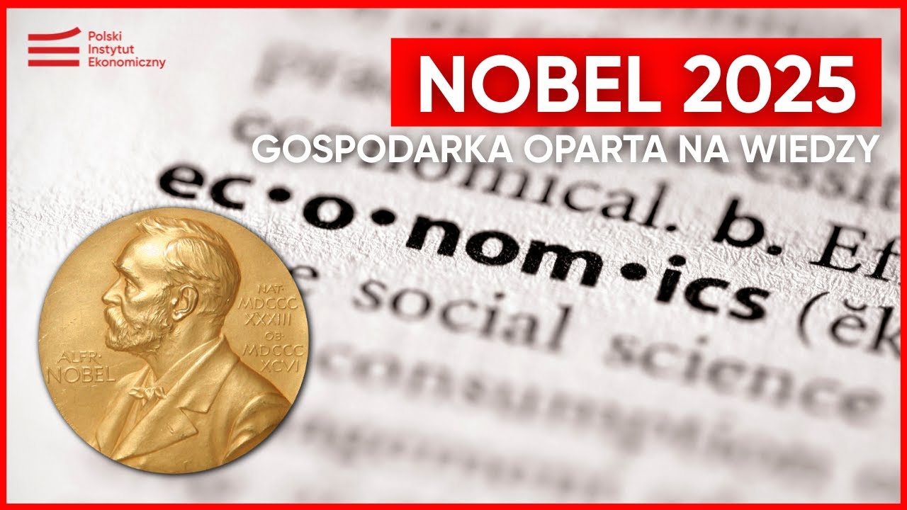 Nobel 2025: gospodarka oparta na wiedzy. Rozmowa z Łukaszem Baszczakiem i Michałem Kowalskim.
