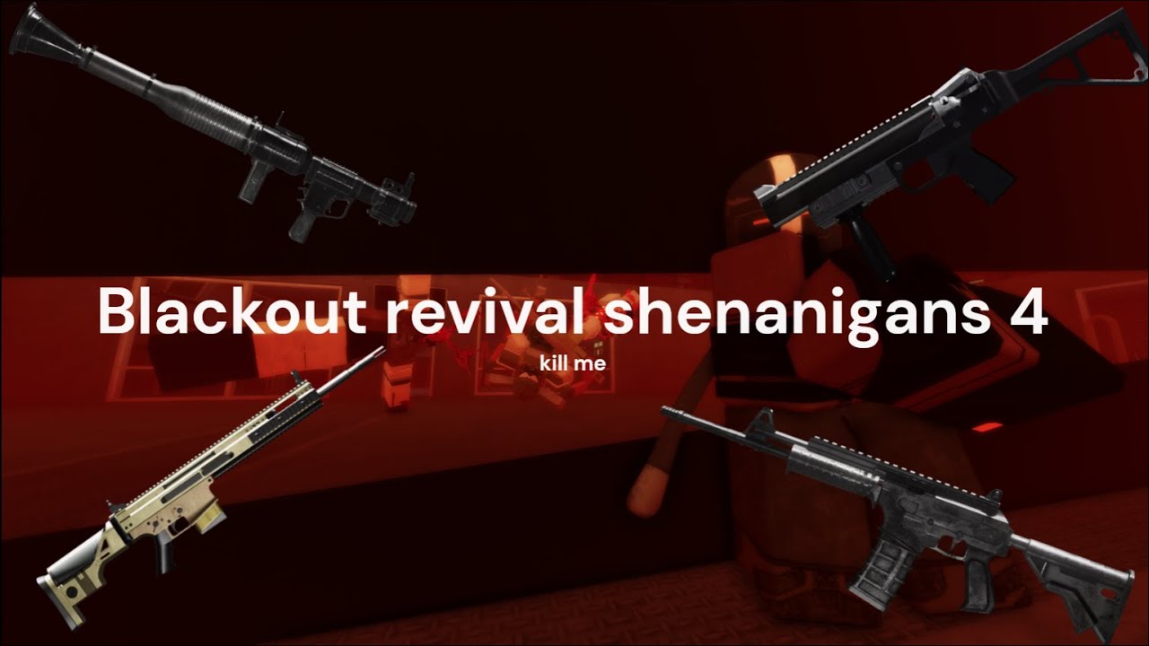 Blackout revival shenanigans 4