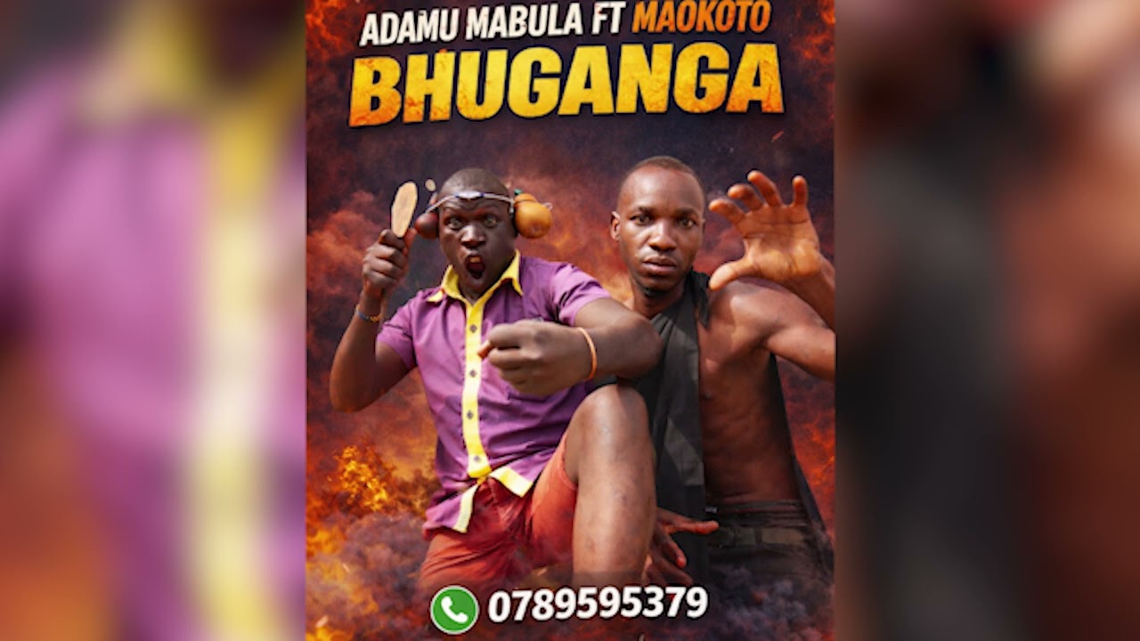 ADAMU MABULA FT MAOKOTO  BHUGANGA NO. 0789595379