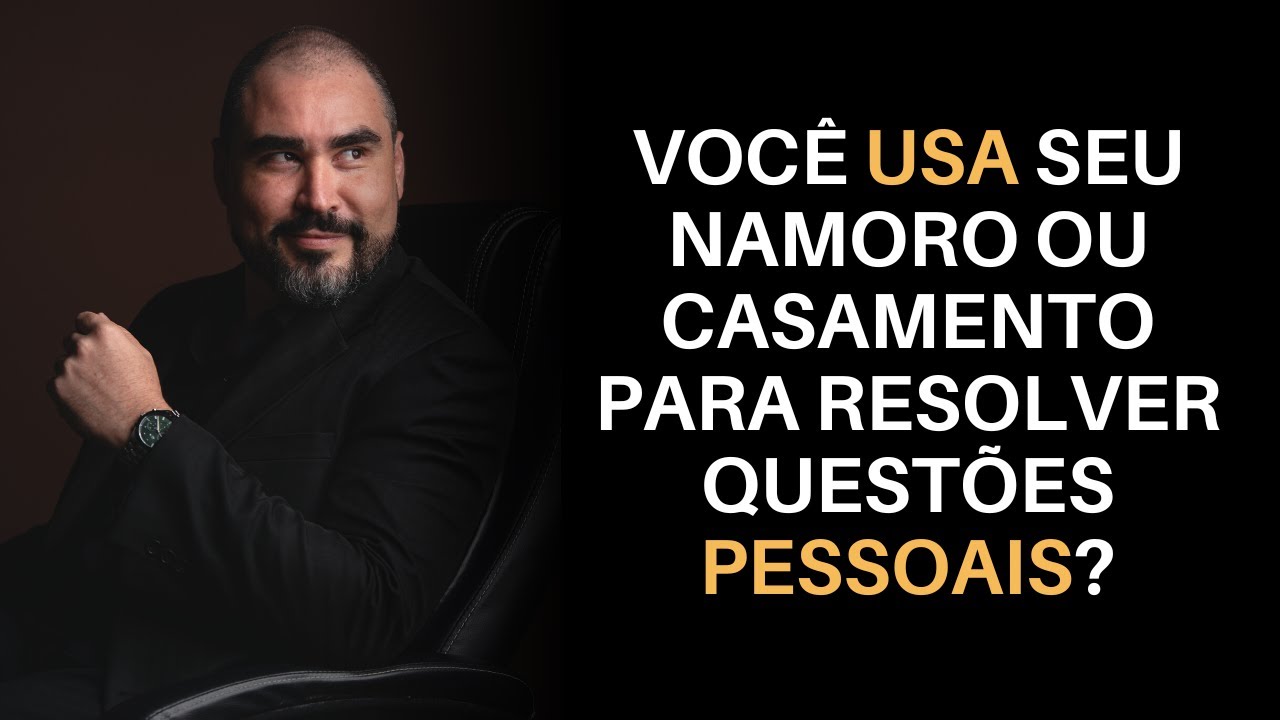 4 USOS INCONSCIENTES QUE FAZEMOS DE NOSSOS RELACIONAMENTOS | Dr. Lucas Nápoli