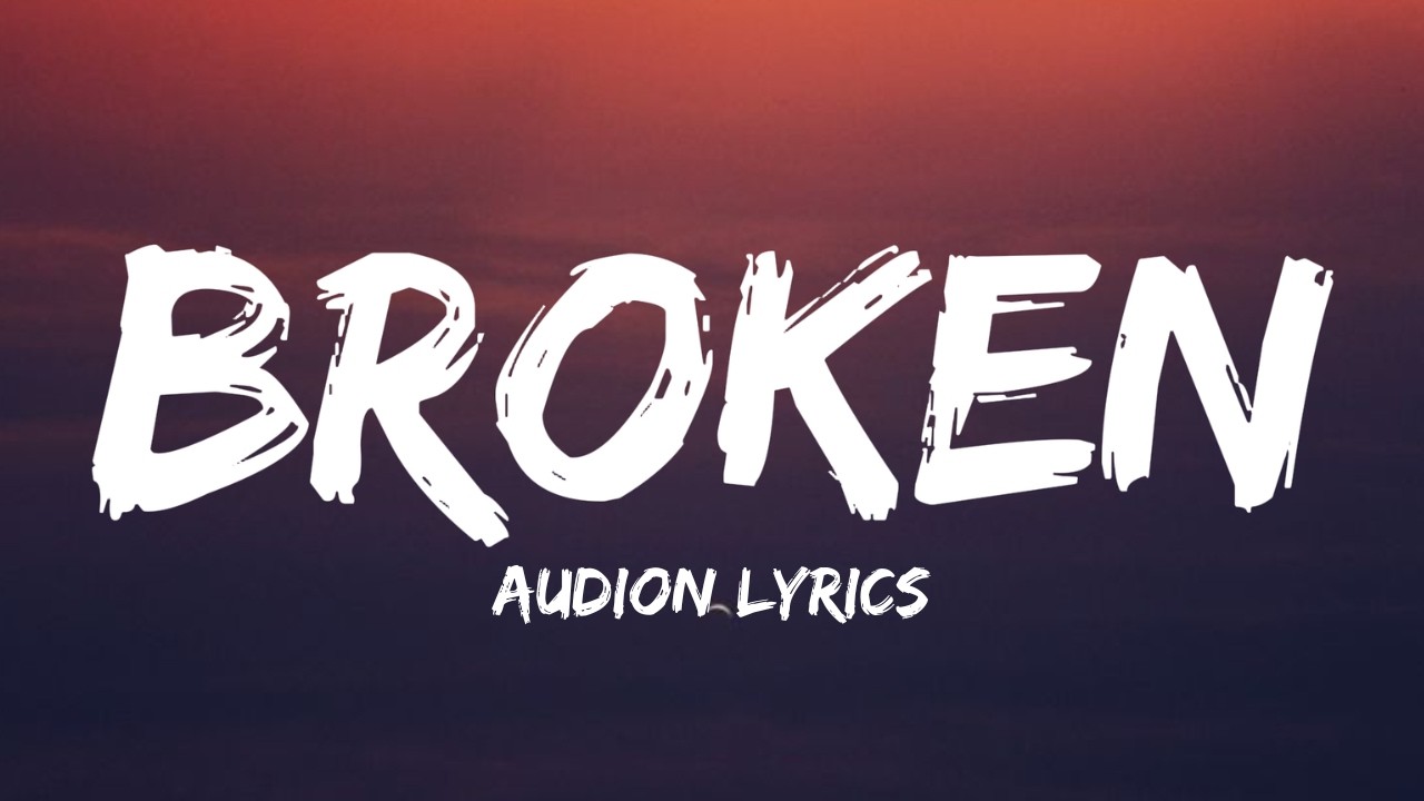 Broken - Audion Music (Official Song Lyrics)