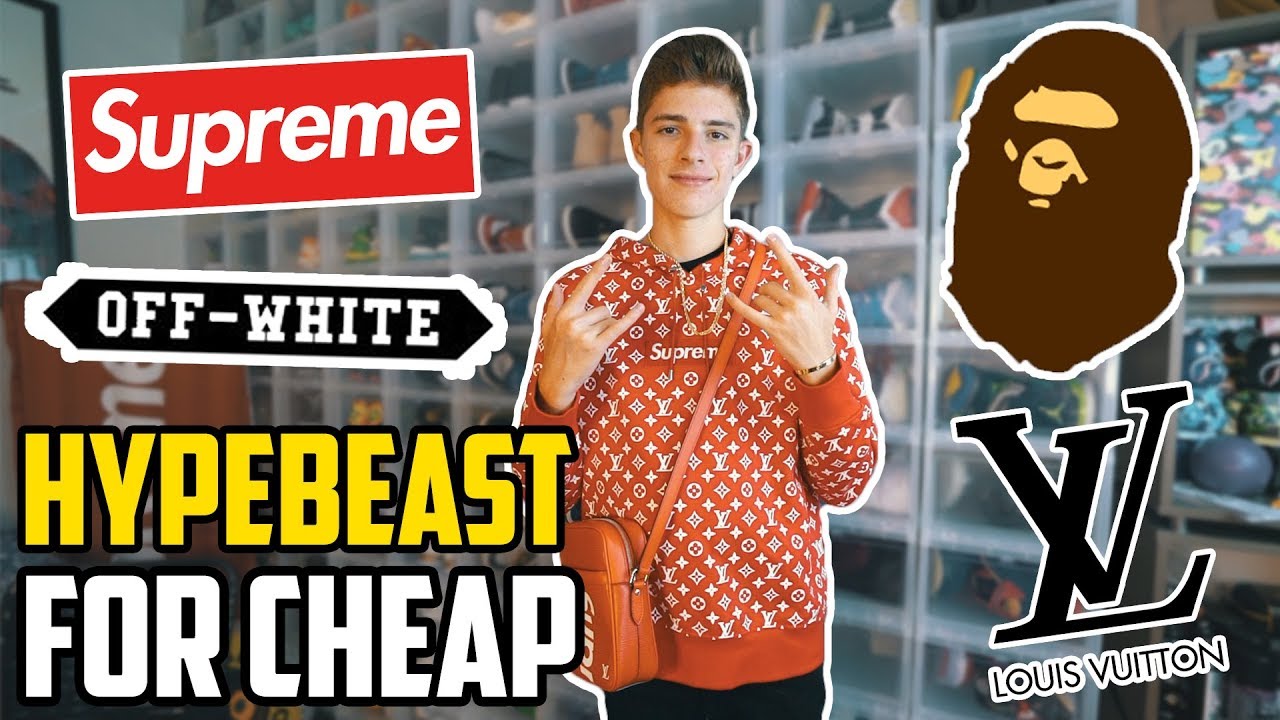 How to be a HYPEBEAST for CHEAP!