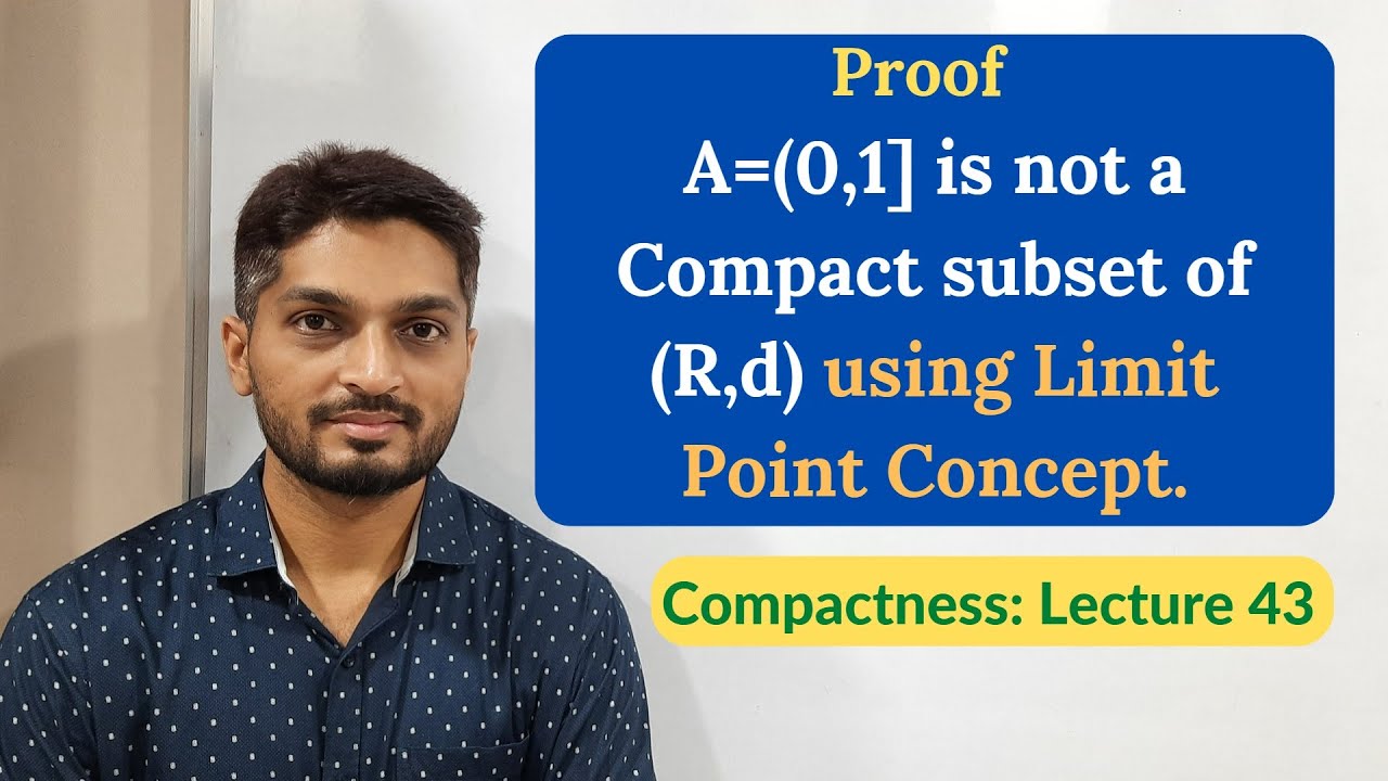 Proof - A=(0,1] is not Compact by showing A is without BWP | L43 | Compactness @ranjankhatu