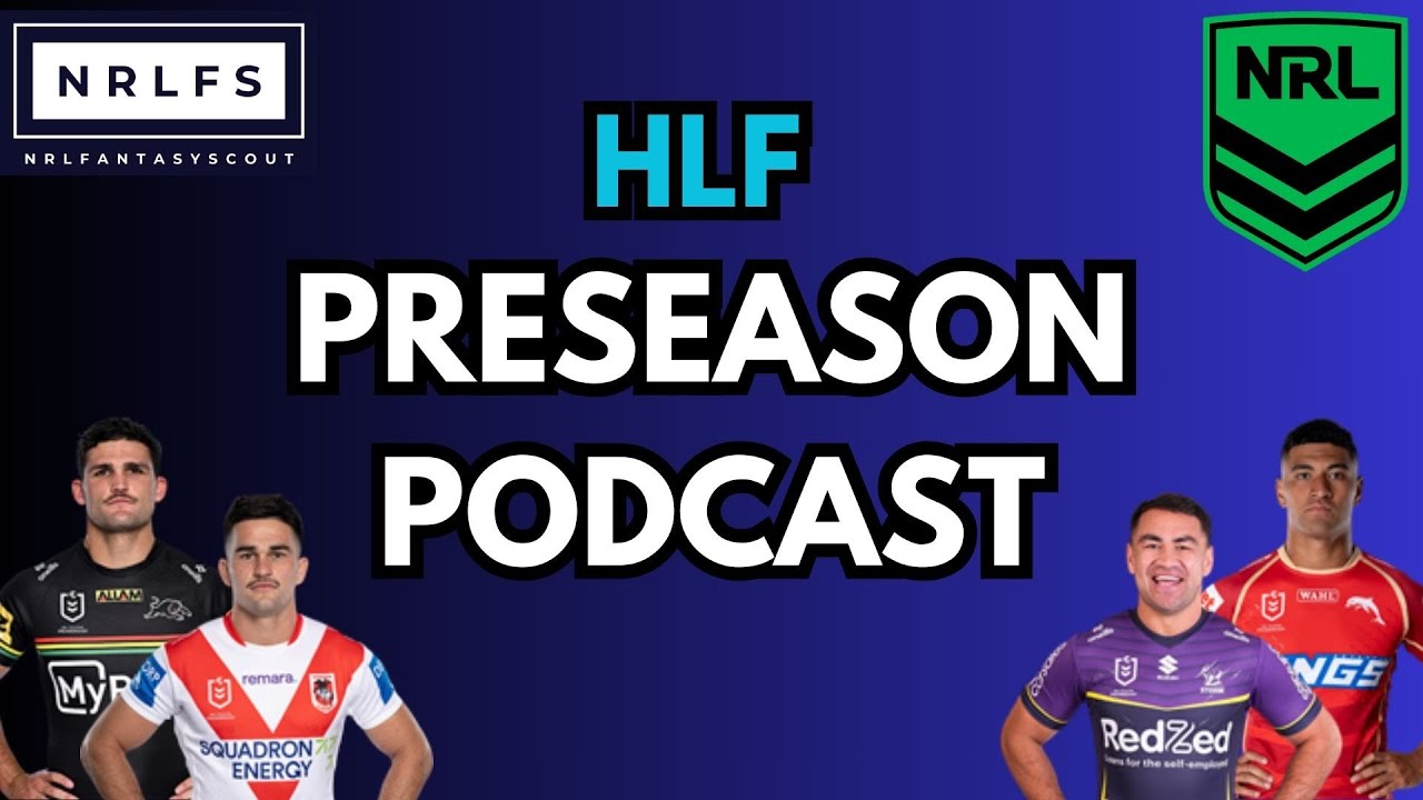HLF Positional Analysis | NRLFS Preseason Podcast