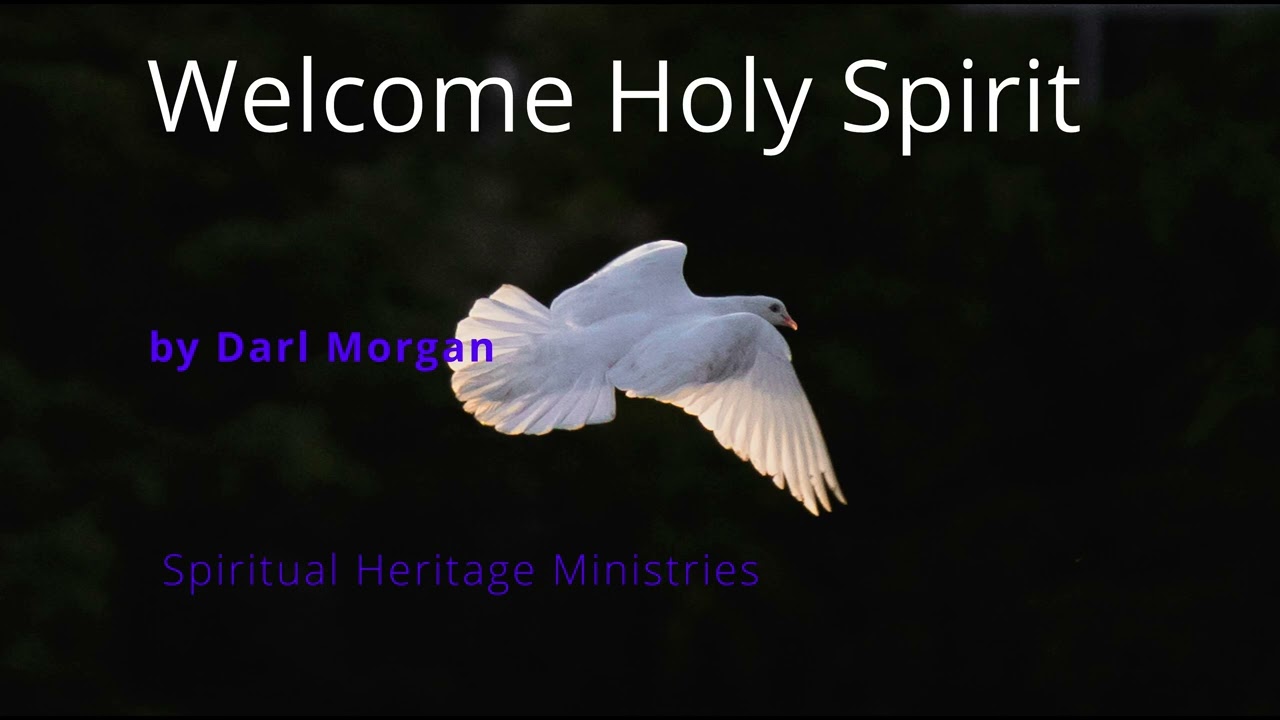 Welcome Holy Spirit