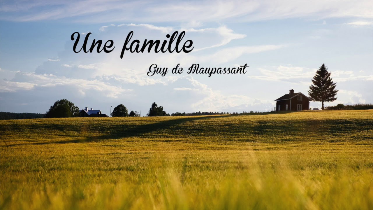[Livre audio] Une famille de Guy de Maupassant, 1881