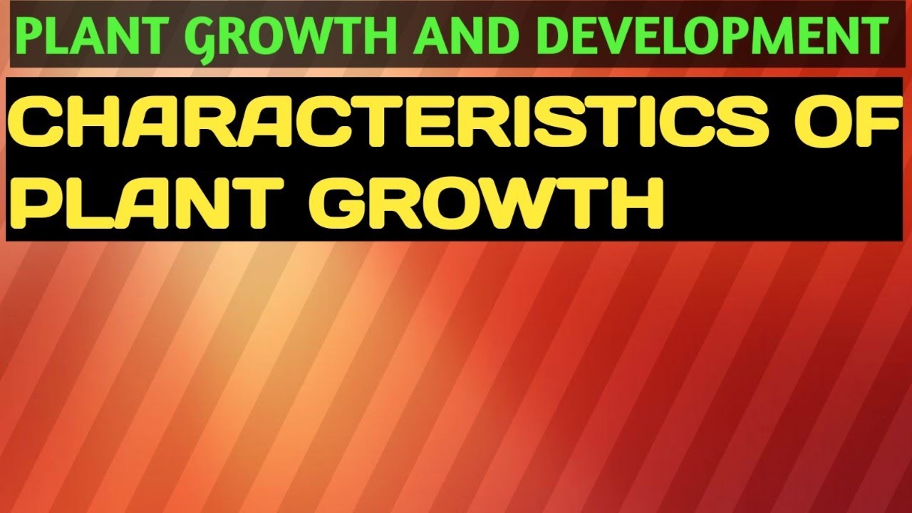 Plant Growth and Development - #characteristics of #plant_growth