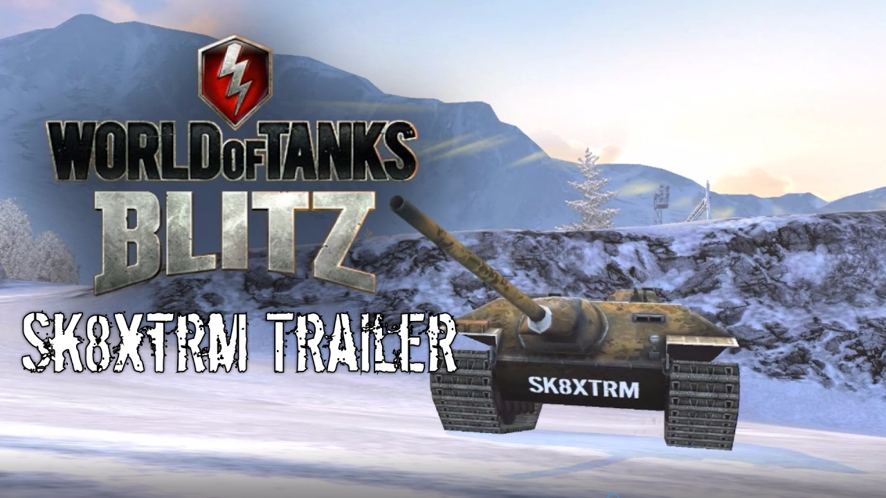 World of Tanks Blitz - Sk8xtrm - Channel Trailer