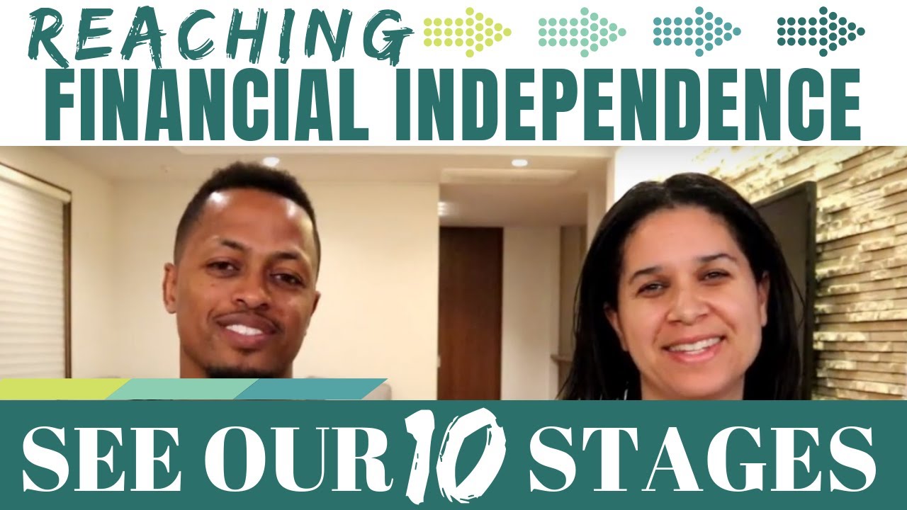 Reaching Financial Independence: See Our Ten Stages
