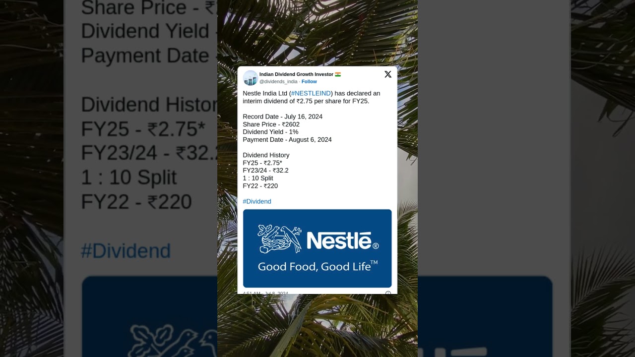 Nestle India Ltd has declared an interim dividend for FY25. (July 2024) #StockMarket #News #Dividend