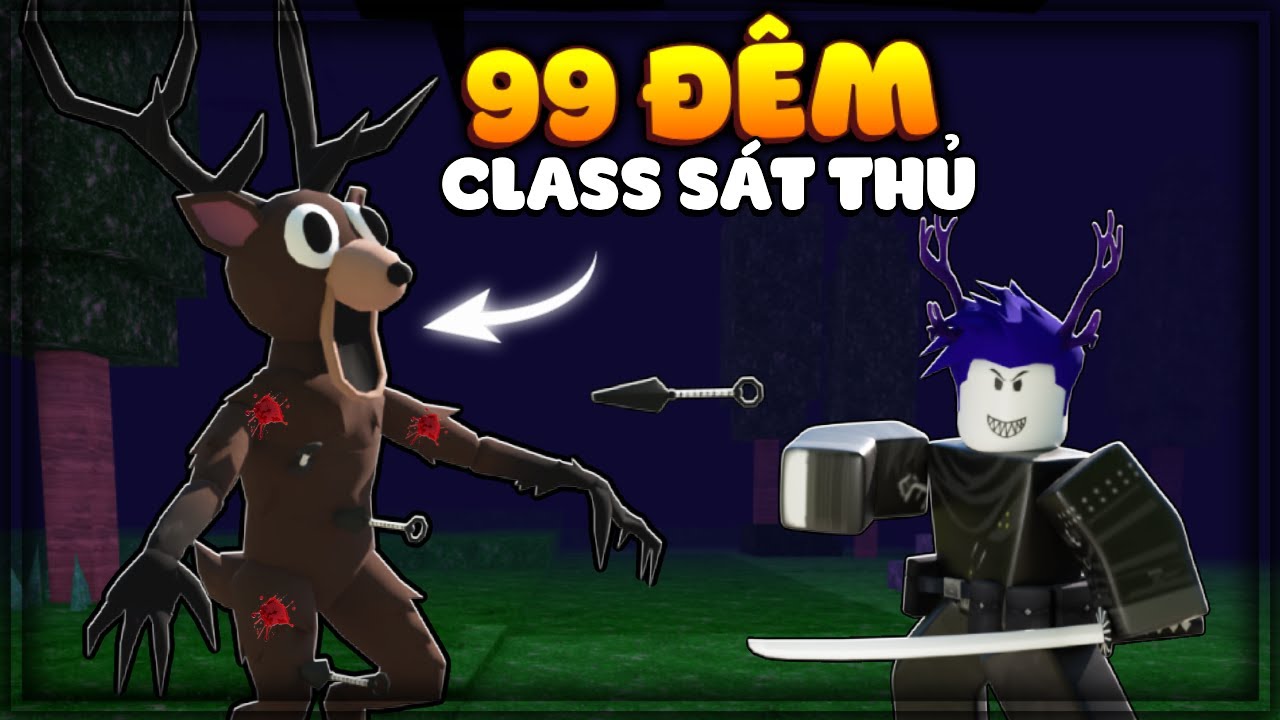 🔦99 Đêm Dùng CLASS SÁT THỦ Sinh Tồn Trong Rừng | 99 Nights In the Forest