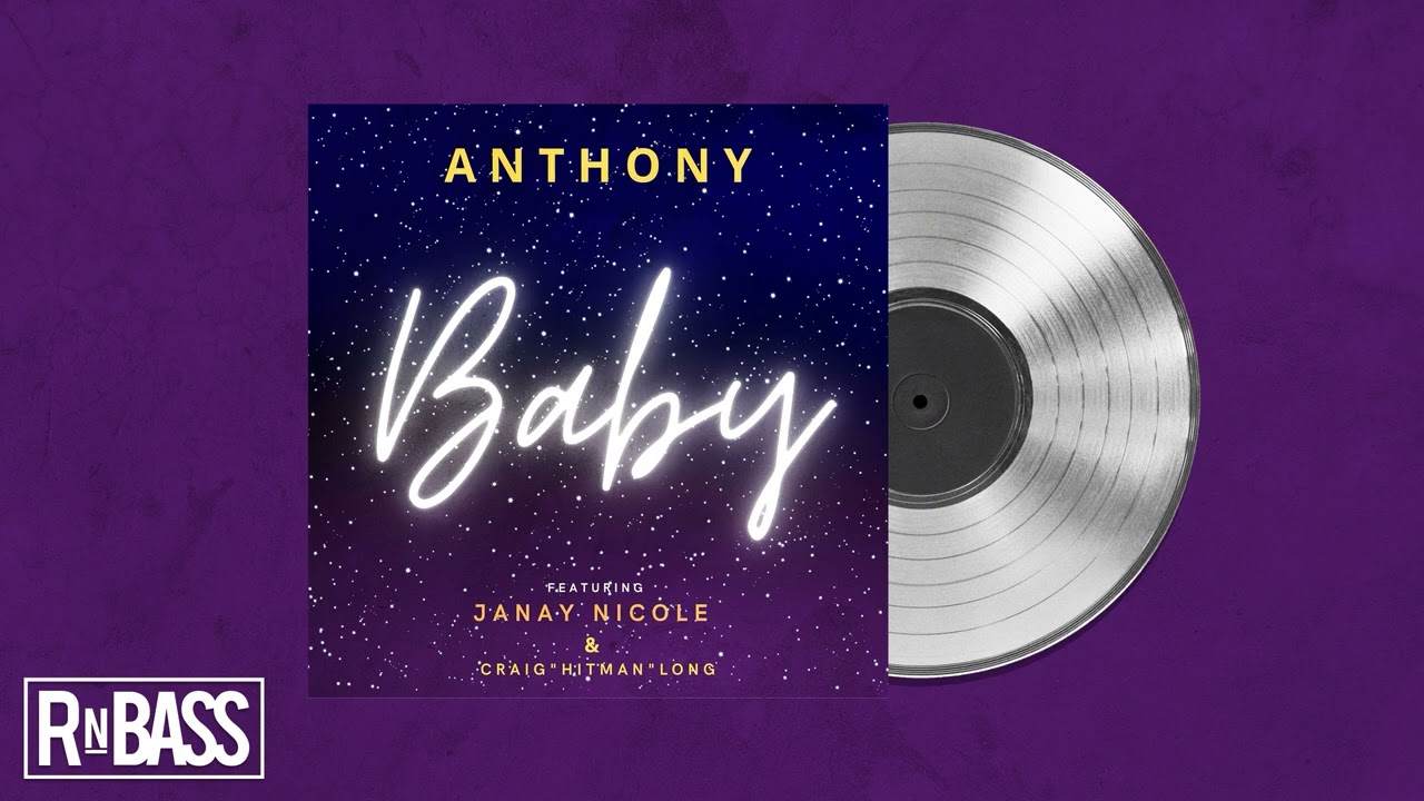 ANTHONY! - Baby ft. Janay Nicole & Craig 