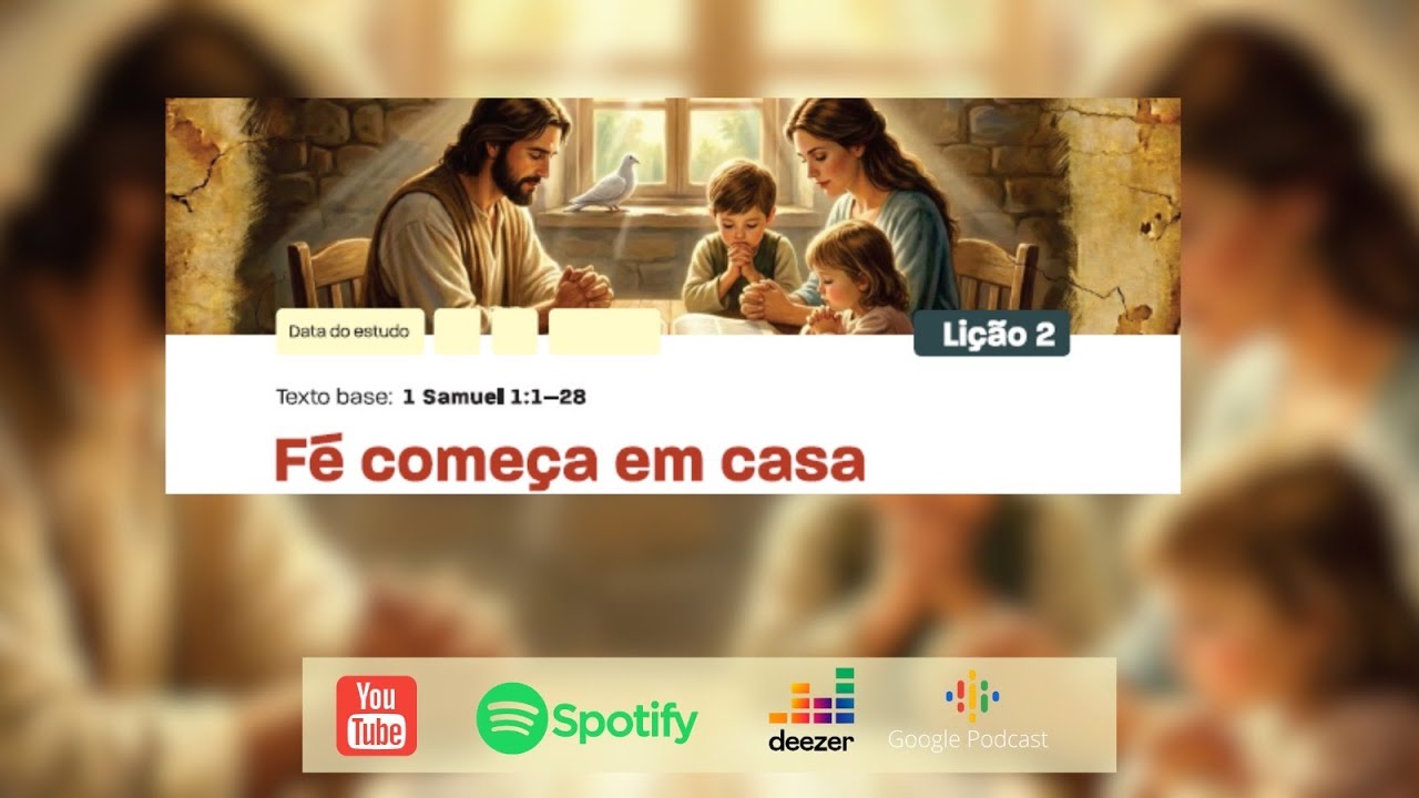 Lição 2 I FÉ COMEÇA EM CASA [ REVISTA PALAVRA & VIDA 88 ]