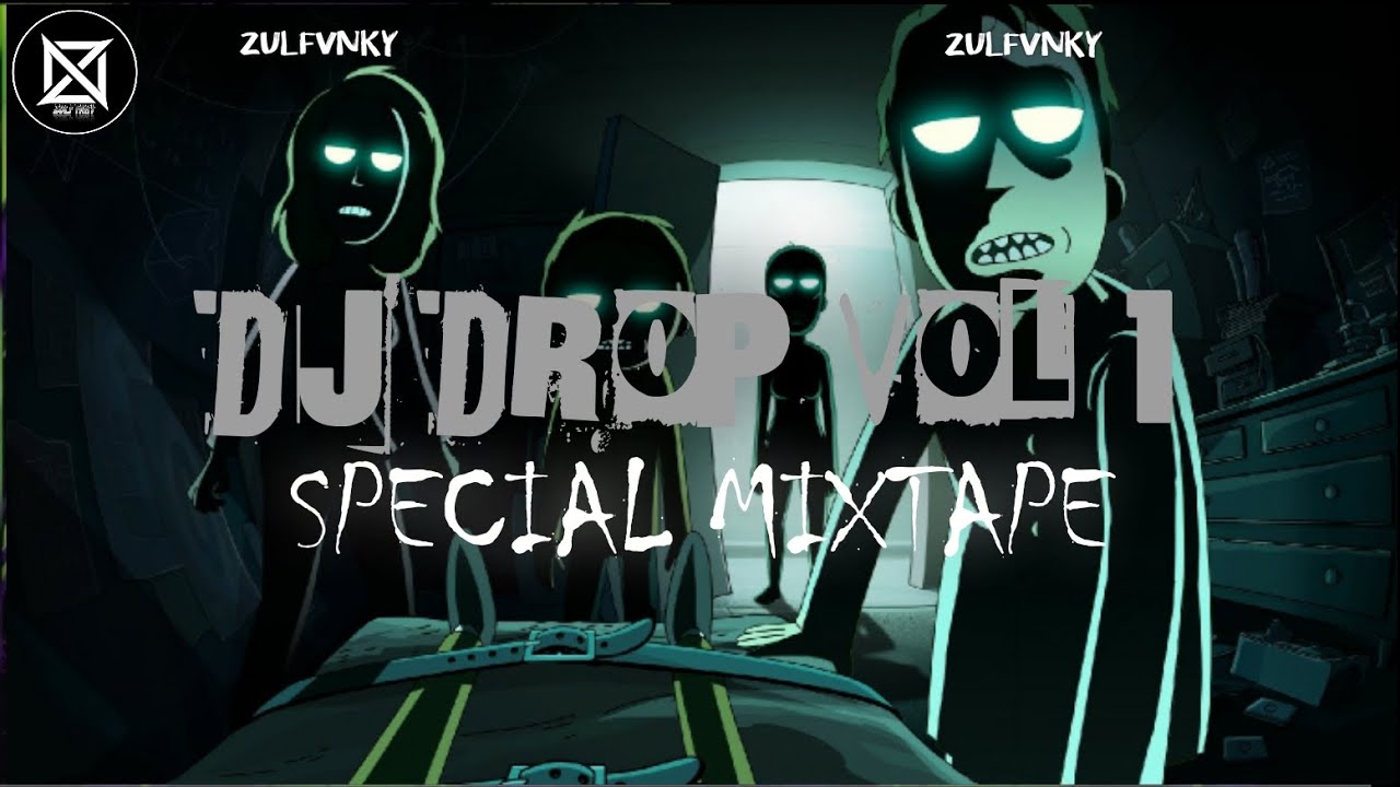 DJ DROP VOL 1 SPECIAL MIXTAPE ZULFVNKY  ( BREAKLATIN )
