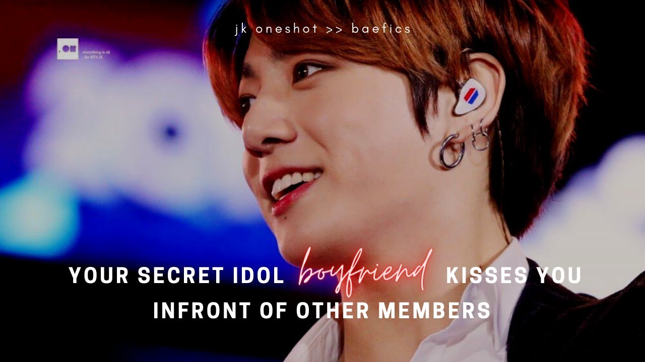 secret idol boyfriend kisses you in front of other members ||  bts ff || jungkook oneshot
