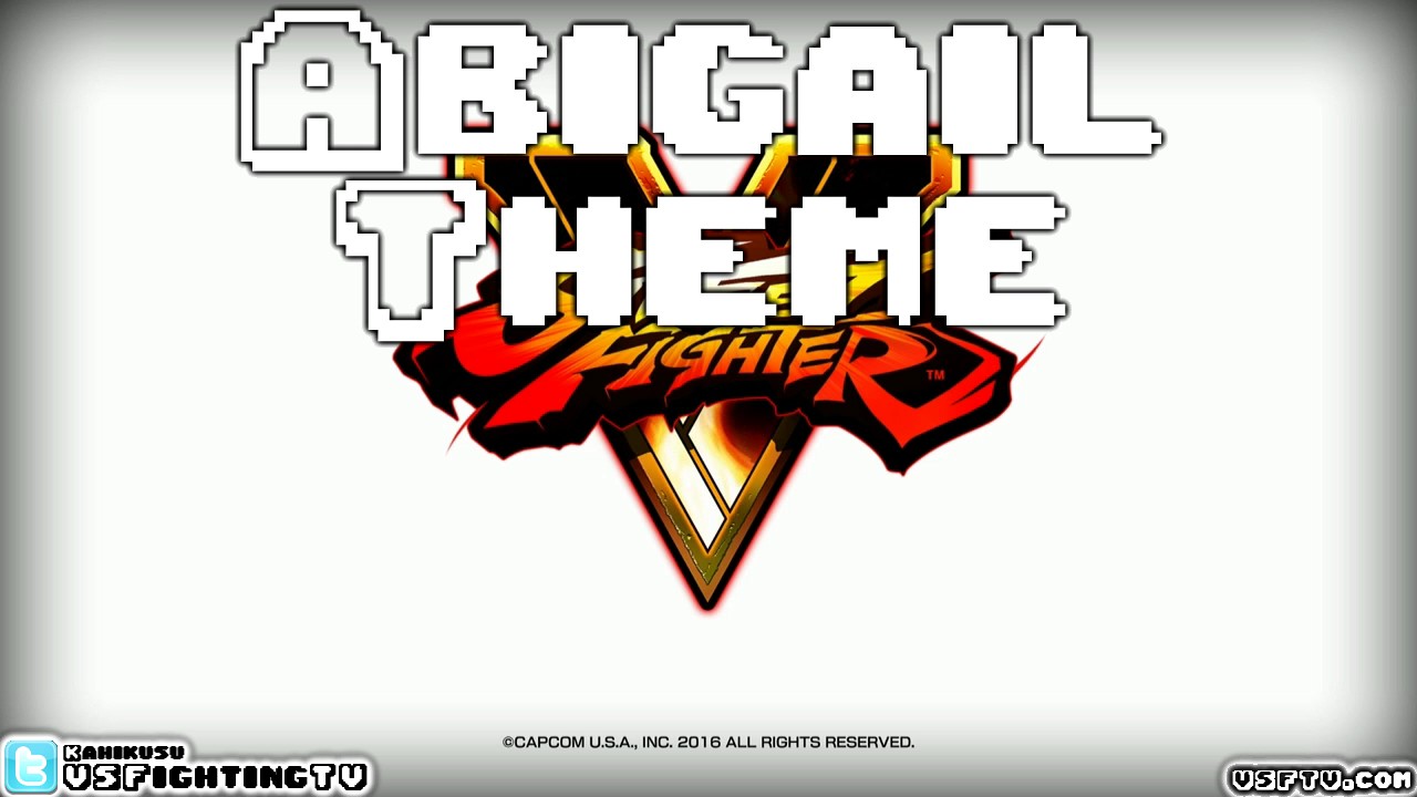 STREET FIGHTER V : Abigail Theme (full version)