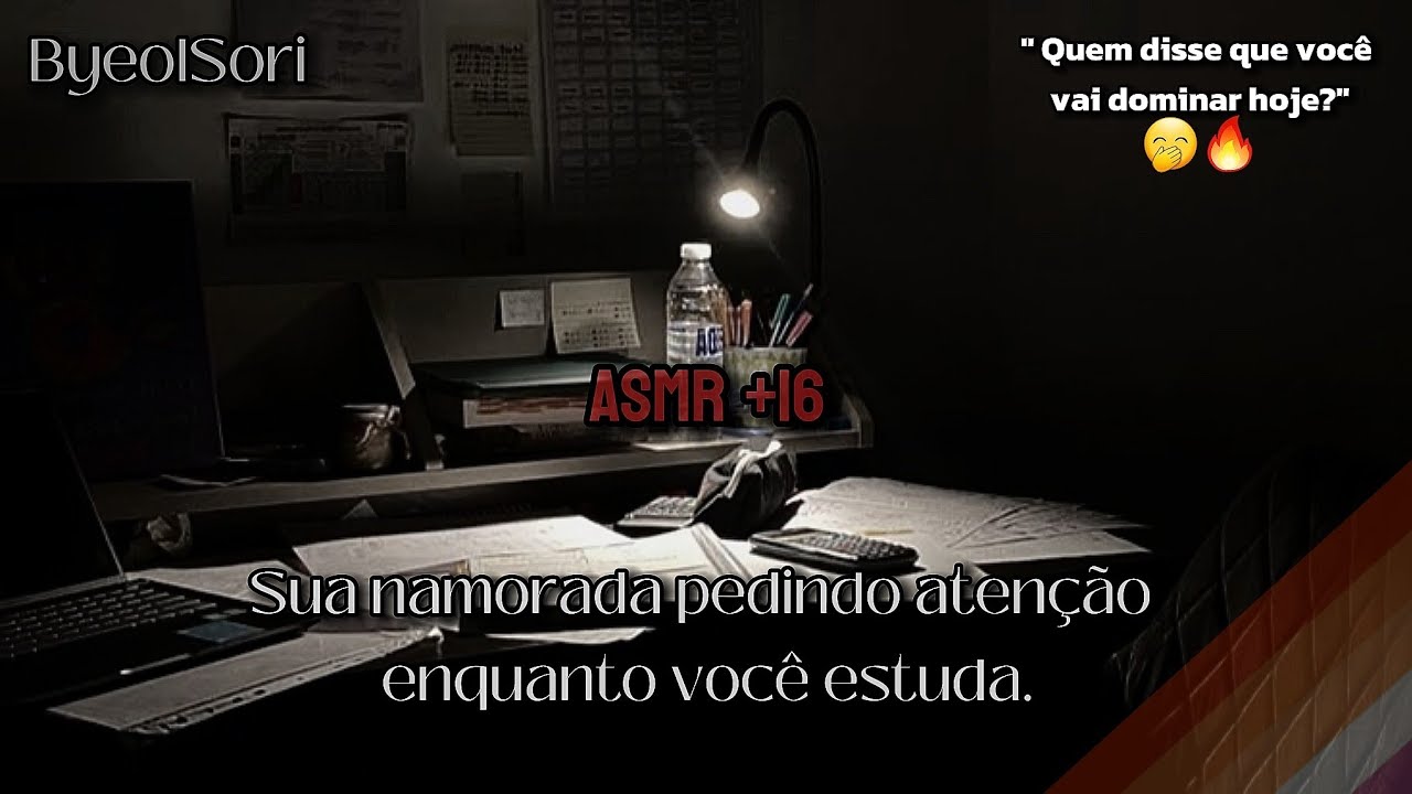 [ASMR LÉSBICO]💋 +¹⁶ Sua namorada pedindo atenção enquanto você estuda.