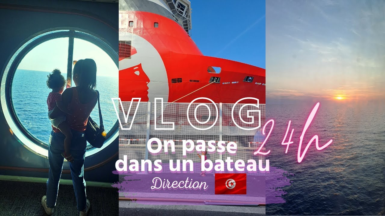 ON PREND LE BATEAU 24H DIRECTION LA TUNISIE | ON T'EMMENE AVEC NOUS.