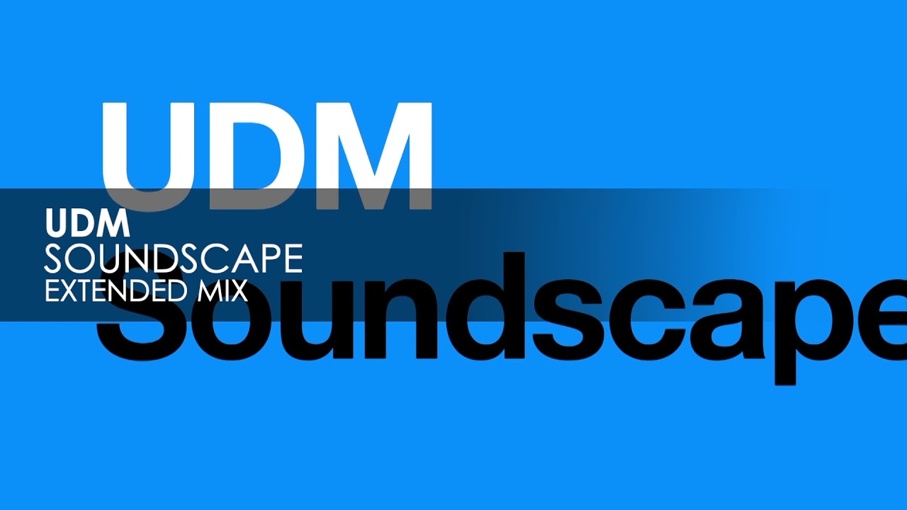 UDM - Soundscape
