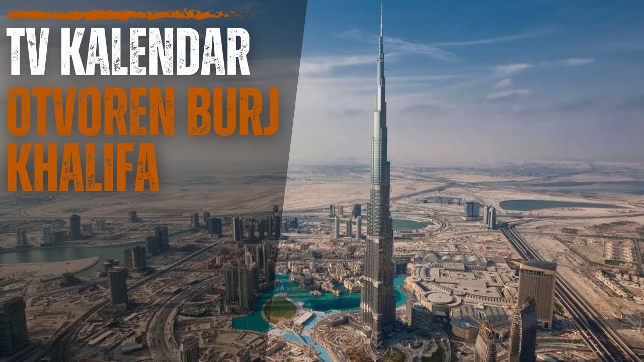 TV kalendar: Otvoren Burj Khalifa