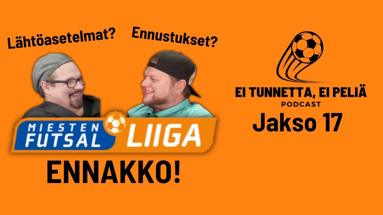 Katso tämä ennen Futsal-Liigakauden alkua! - ETEP -podcast: Jakso 17, Liigaennakko