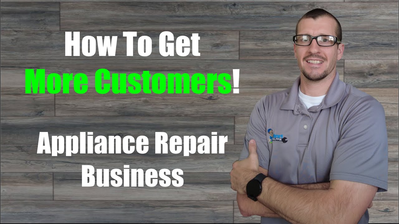 How to get more customers/service calls in your Appliance Repair business