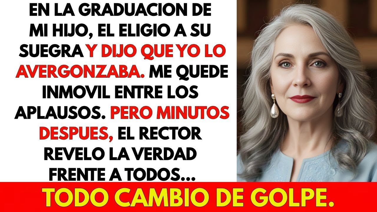En La Graduación, Mi Hijo Eligió A Su Suegra Y Me Humilló ... Pero Minutos Después Todo Se Le Volteó