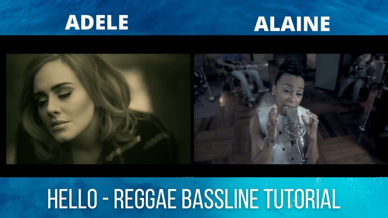 Hello by Alaine (Adele Cover) - Reggae Bassline Tutorial