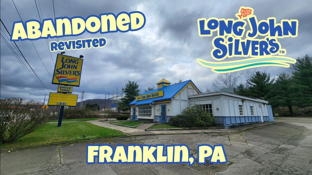 Revisited: Abandoned Long John Silver's - Franklin, PA