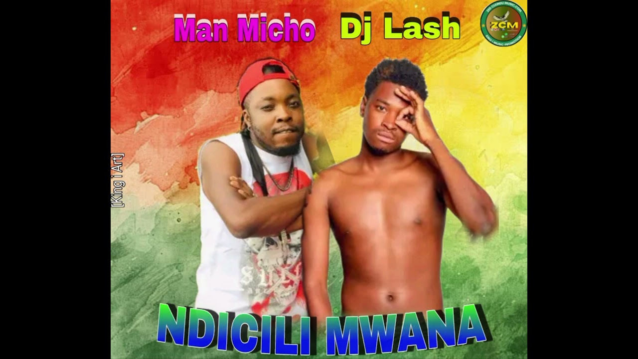 Man Micho Ft Dj Lash  - Ndicili Mwana || ZedCuunduMusic.com 2026