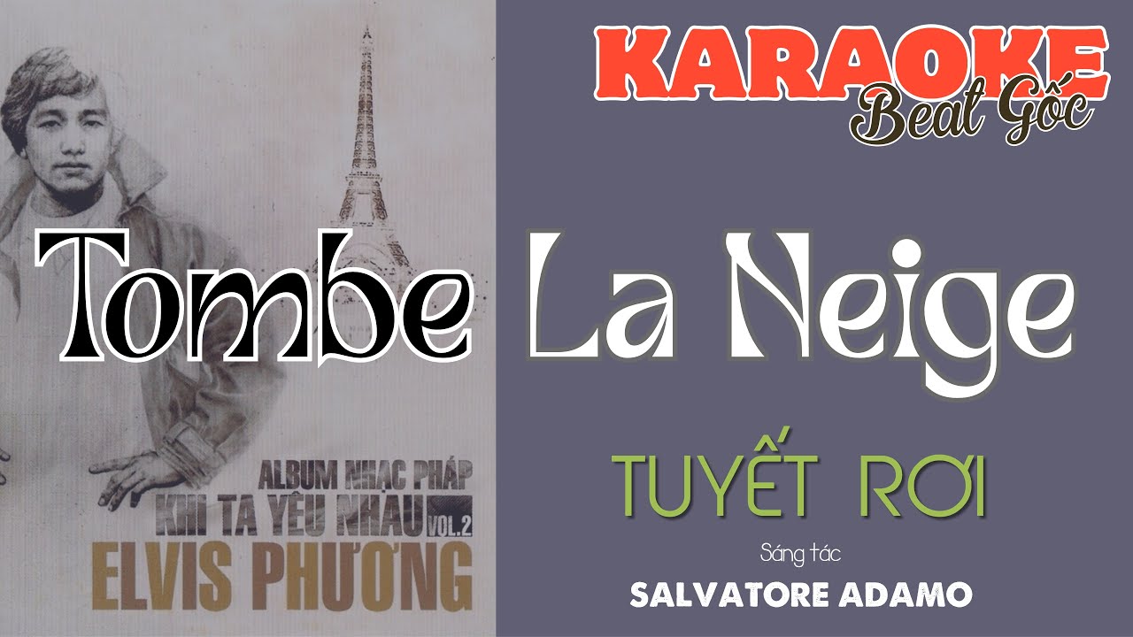TOMBE LA NEIGE (Karaoke | Beat nhạc gốc | ST: Salvatore Adamo | LV: Phạm Duy | Ca sỹ: ELVIS PHƯƠNG)