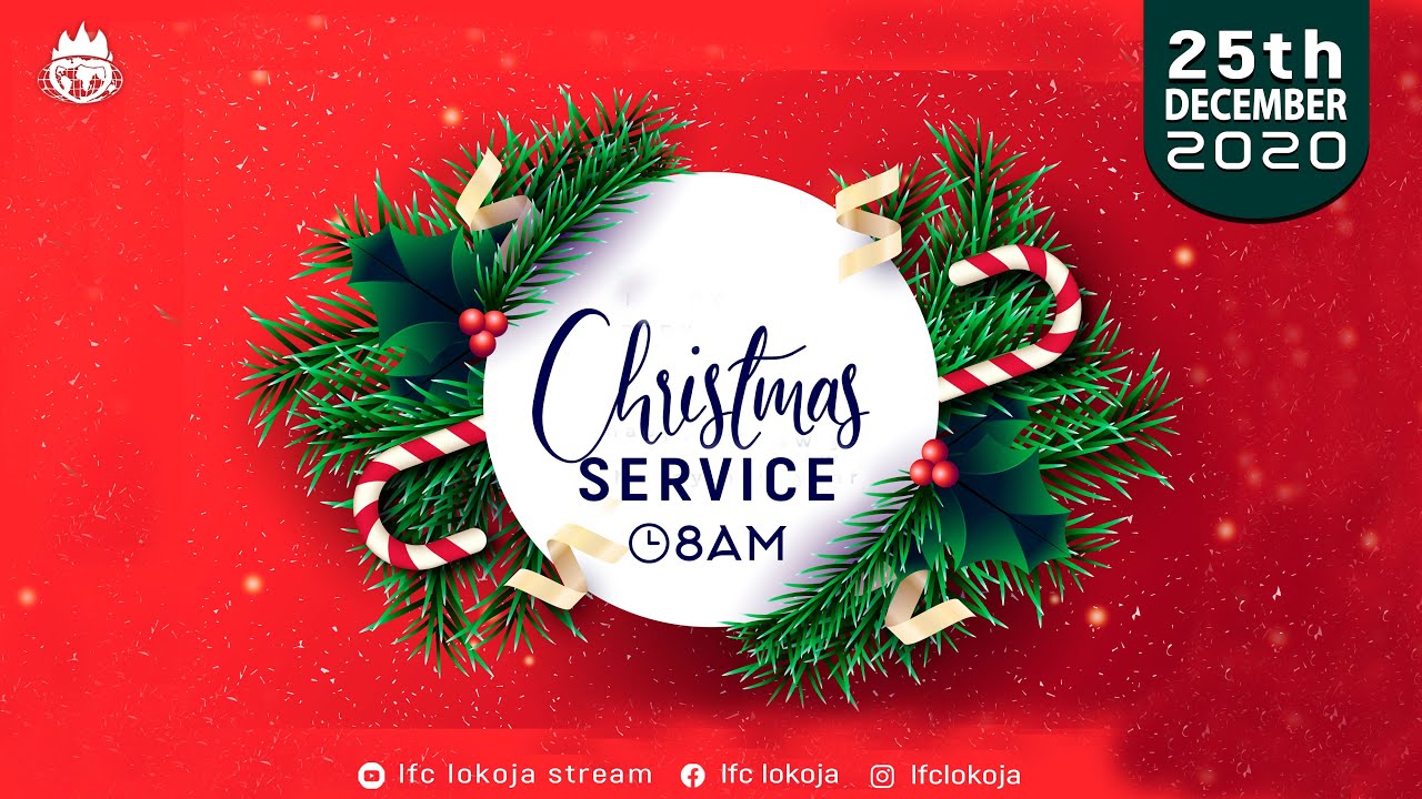 CHRISTMAS SERVICE | 25TH DECEMBER, 2020 | LFC LOKOJA STREAM
