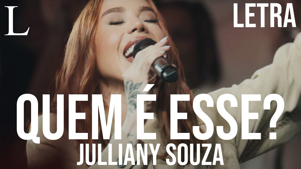 Quem &Eacute; Esse ? - Julliany Souza Letra