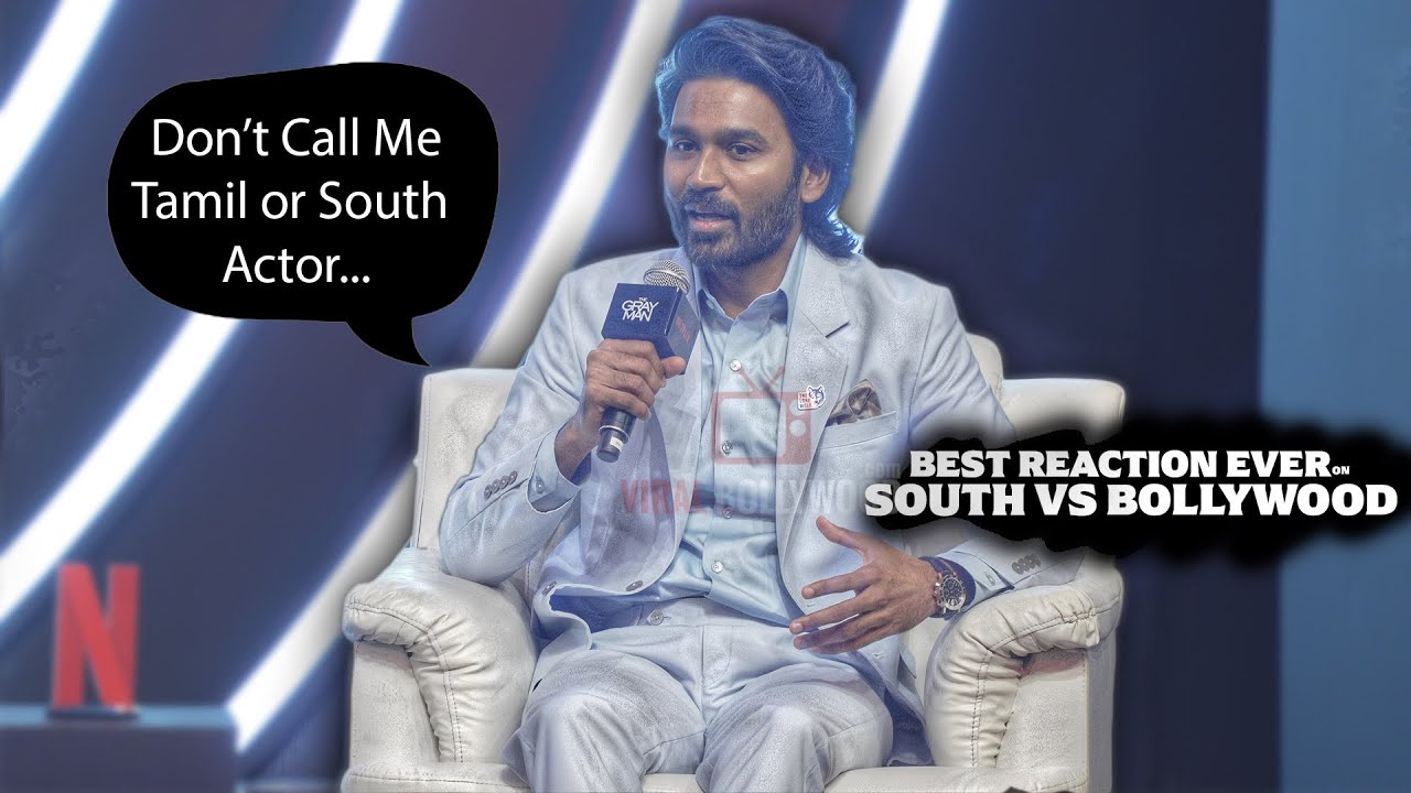 Don'T Call Me Tamil actor - Dhanush Sir | Whattt a Replay on South vs Bollywood Question