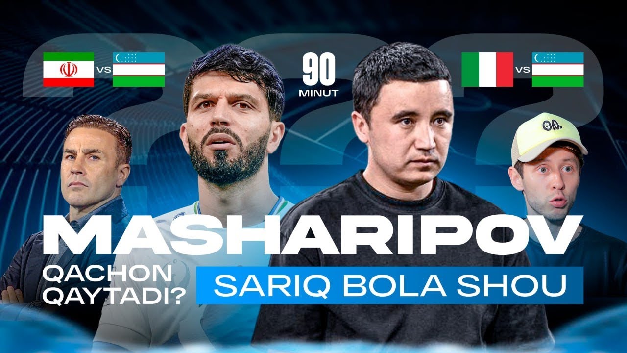 Masharipov qachon qaytadi? Eron va Italiyaga qarshi bahs. Sariq Bola shou. 