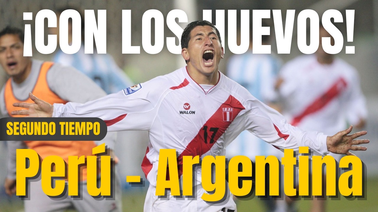 Segundo tiempo: PERÚ VS ARGENTINA (Eliminatorias Sudáfrica 2010)