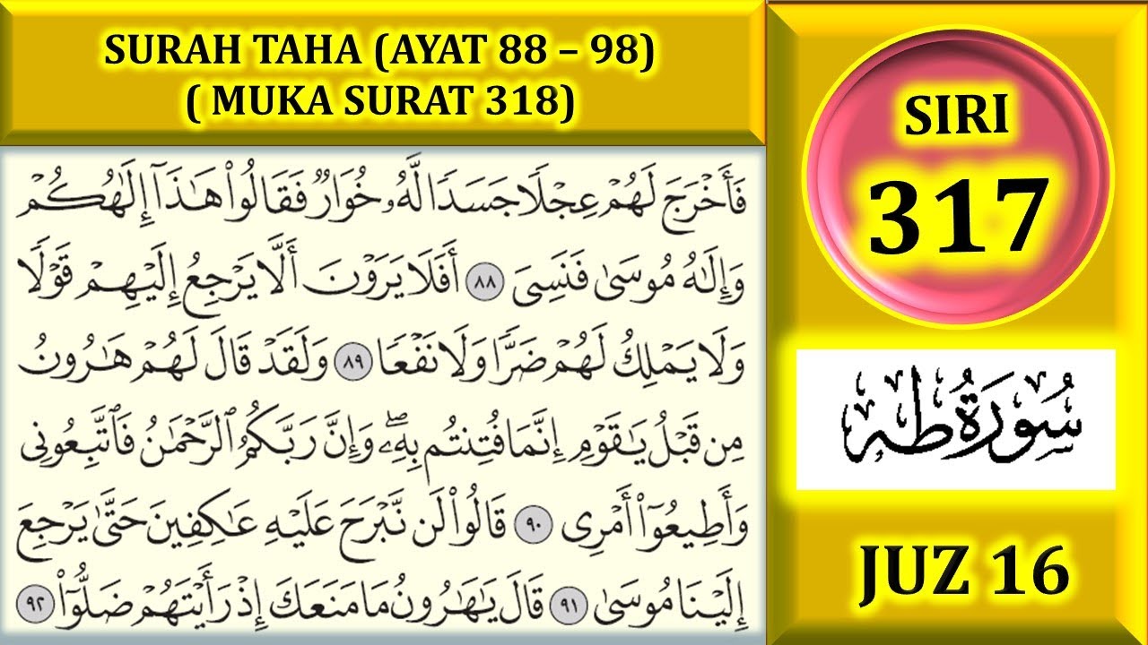 BELAJAR MENGAJI AL-QURAN JUZ 16 : SURAH TAHA (AYAT 88 - 98) / MUKA SURAT 318