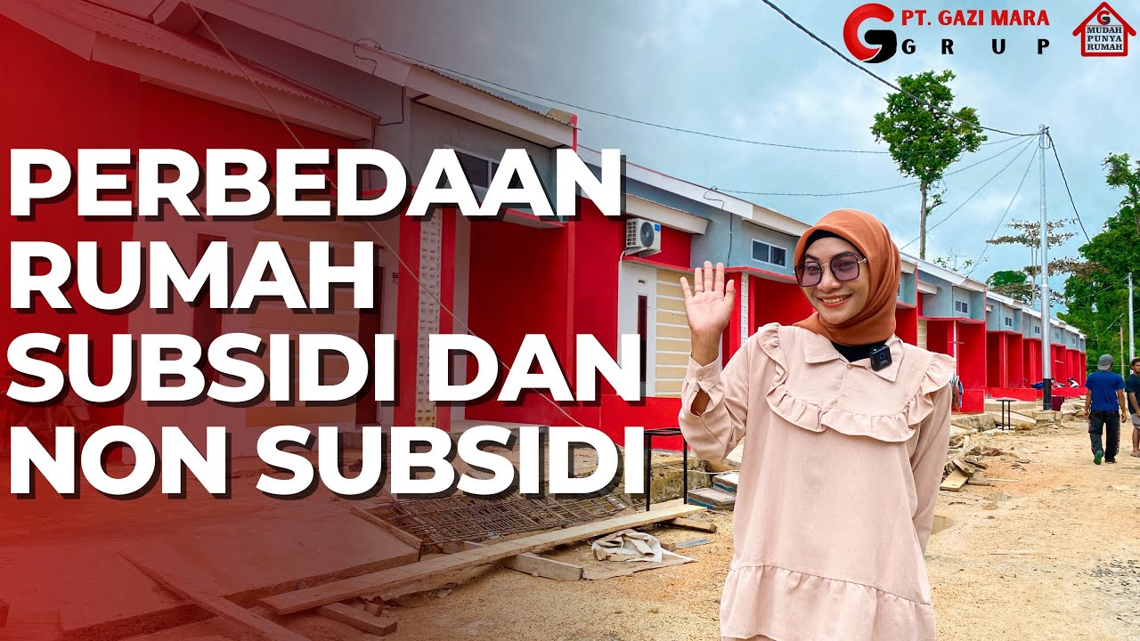 Rumah Subsidi vs Non Subsidi - Apa Bedanya?🧐