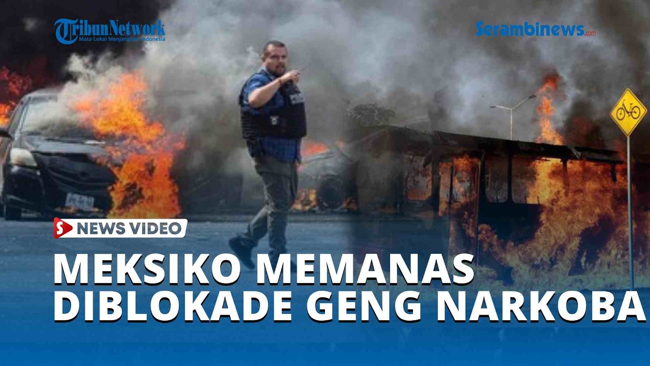 Meksiko Memanas Diblokade Geng Narkoba Imbas Penangkapan Bos Kartel El Mencho