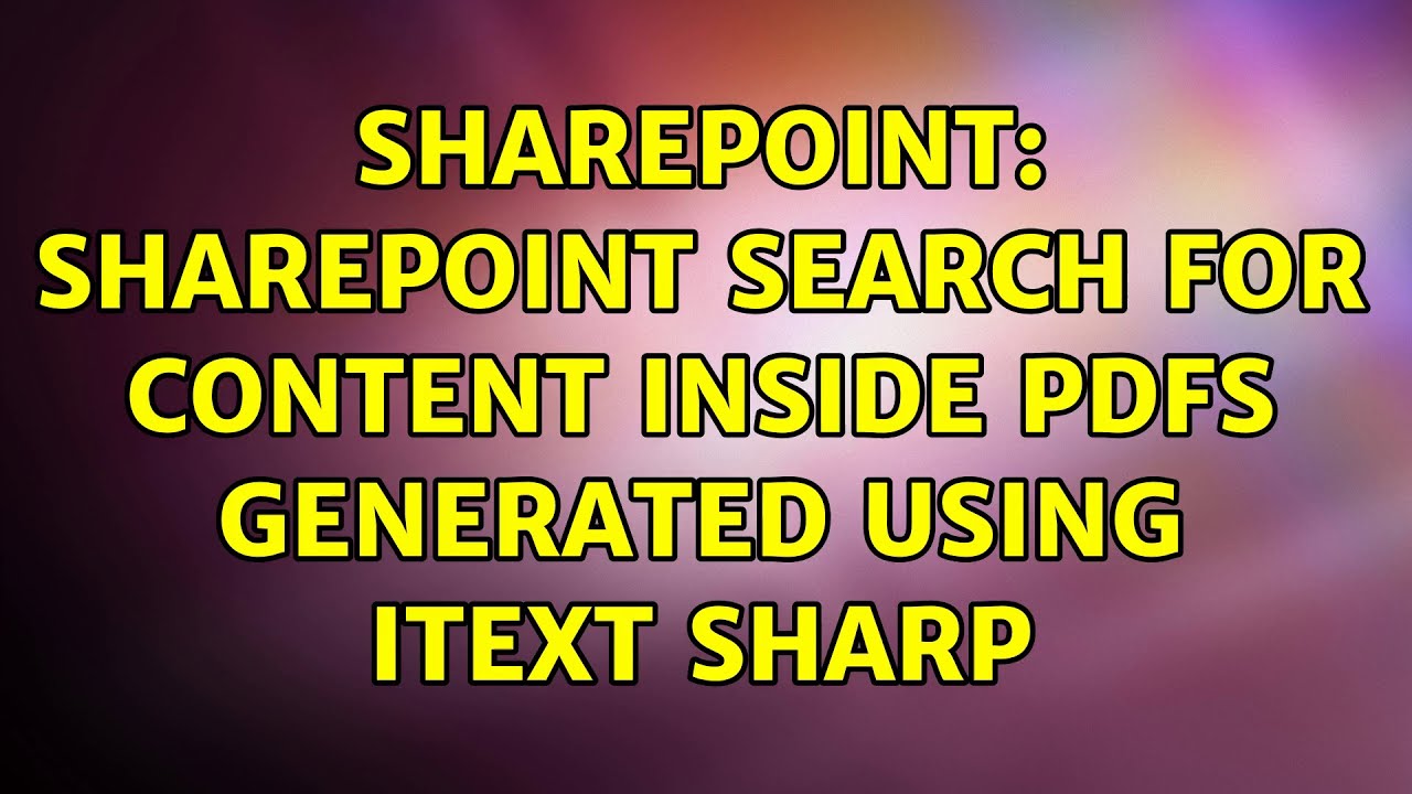 Sharepoint: SharePoint Search for content inside pdfs generated using iText Sharp