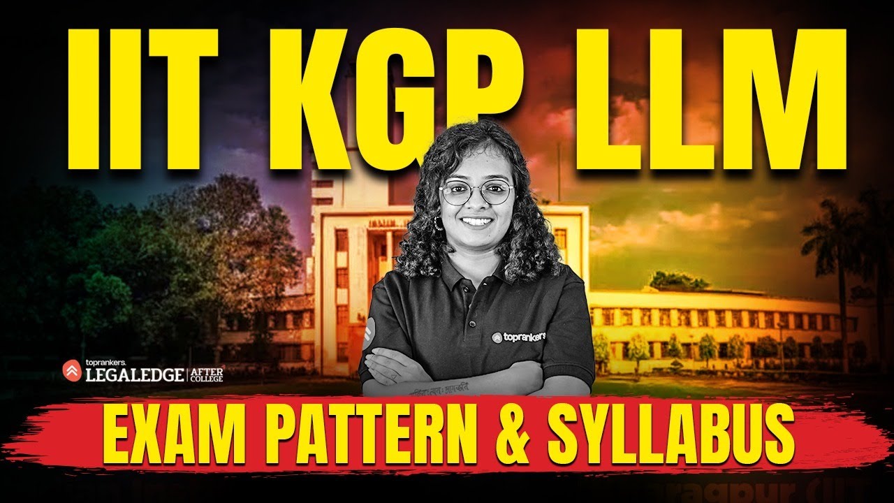 LL.M. from IIT Kharagpur: Exam Pattern & Full Syllabus Breakdown | Admission Guide 2026