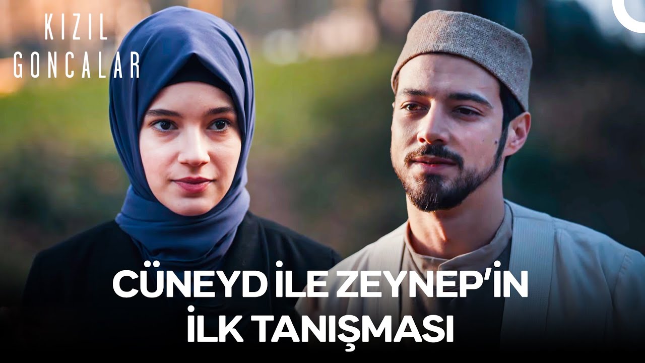 Cüneyd ve Zeynep'in İlk Tanışması - Kızıl Goncalar